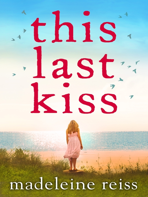 Title details for This Last Kiss by Madeleine Reiss - Available